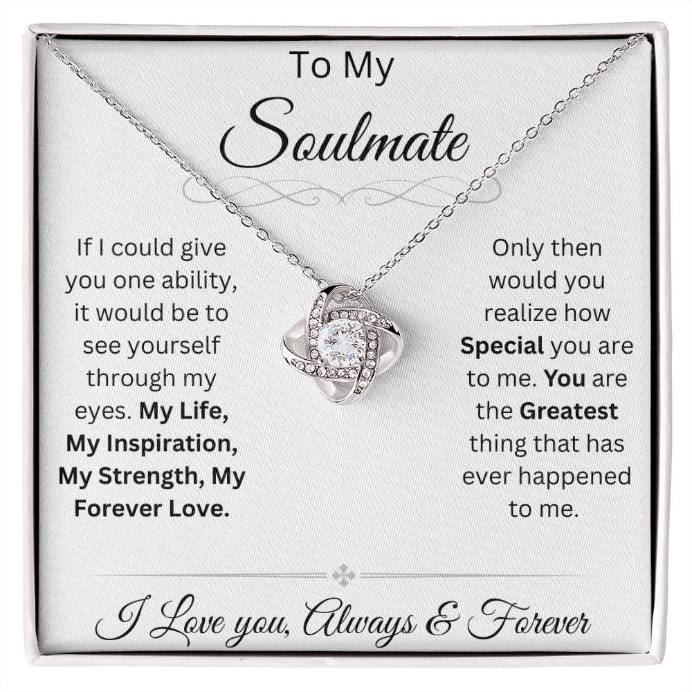 Soulmate- If I could give you one ability, Gift for Soulmate, Wife, Girlfriend, Partner, Anniversary, Birthday, Love Knot