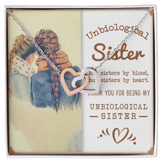 To My Unbiological Sister - Not sisters by blood, but sisters by heart, Thank you