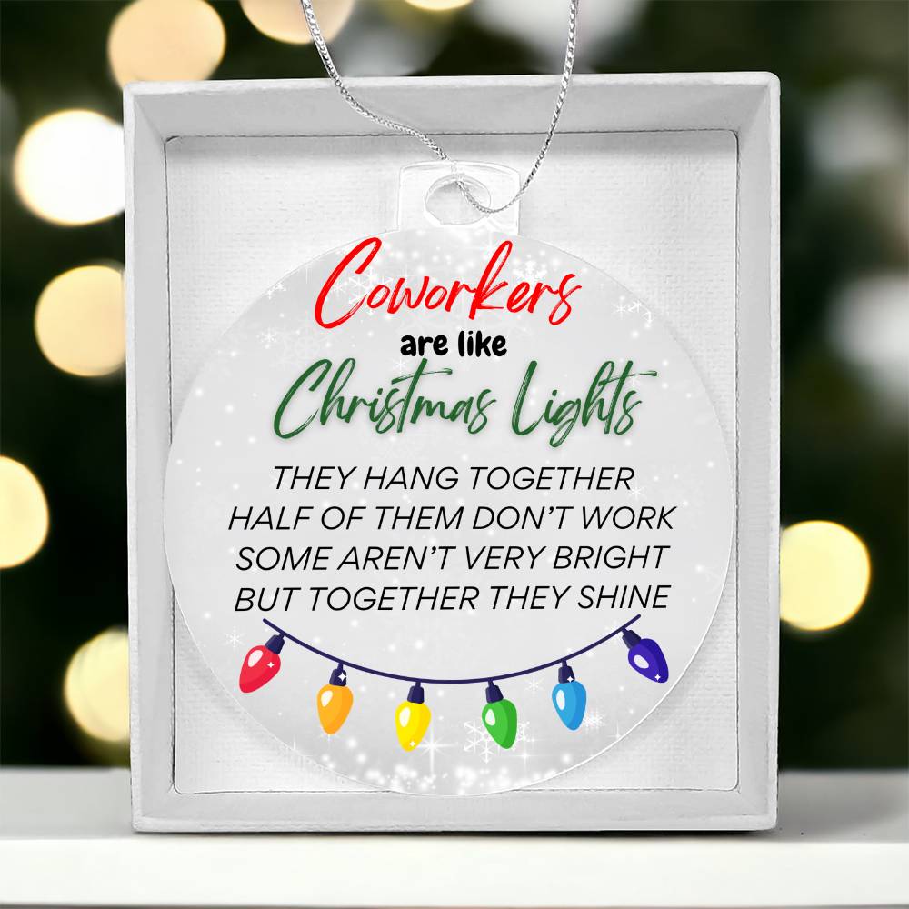 Coworkers are like Christmas Lights - Christmas Acrylic Ornament